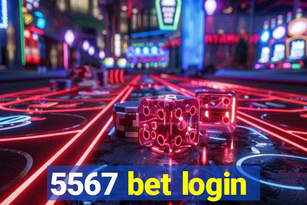 5567 bet login